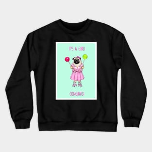 It's a girl (Pug) Crewneck Sweatshirt